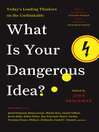 What Is Your Dangerous Idea?@